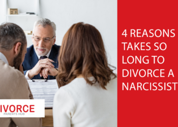 4 Reasons it Takes so Long to Divorce a Narcissist